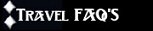 Travel FAQ's- passport info, airline rules, travel hints